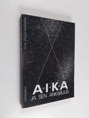 Pirkko (toim.) Heiskanen : Aika ja sen ankaruus