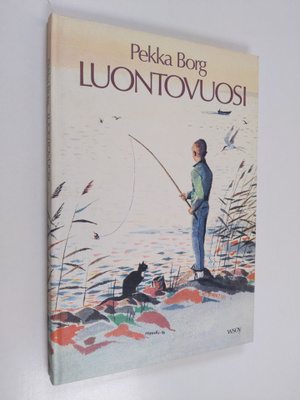 Pekka Borg : Luontovuosi : Olli, Tapio ja Niina retkillä ...