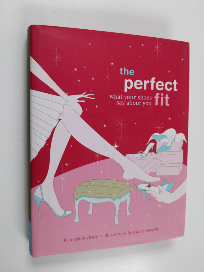 Meghan Cleary : The Perfect Fit - What Your Shoes Say Abo...