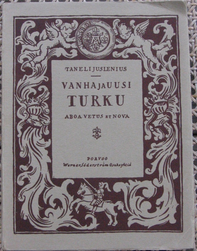 Taneli Juslenius: Vanha ja uusi Turku - Aboa vetus et nova.