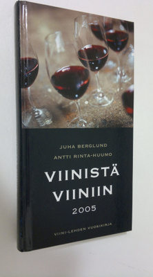 Viinistä viiniin 2005 : viininystävän vuosikirja