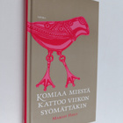 Marjut (toim.) Hjelt : Komiaa miestä kattoo viikon syömät... - pikkukuva 1