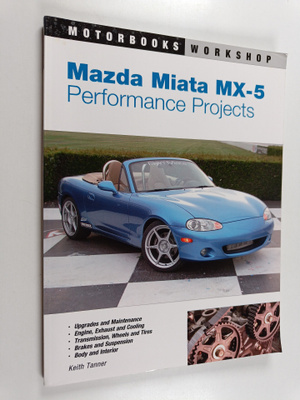 Keith Tanner : Mazda Miata MX-5 Performance Projects