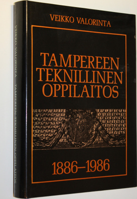 Veikko Valorinta : Tampereen teknillinen oppilaitos 1886-...