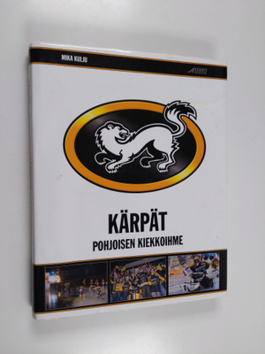 Mika Kulju : Kärpät : pohjoisen kiekkoihme