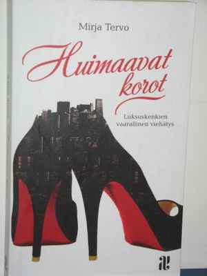 Mirja Tervo : Huimaavat korot Luksuskenkien vaarallinen