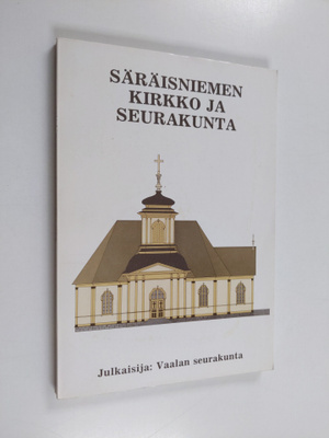 Toivo Hyyryläinen ym. : Säräisniemen kirkko ja seurakunta...