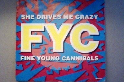 FINE YOUNG CANNIBALS  ::  SHE DRIVES ME CRAZY :: VINYYLI  7"