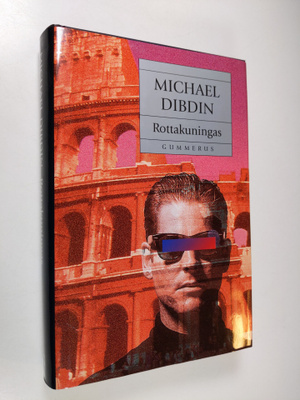 Michael Dibdin : Rottakuningas (signeerattu)
