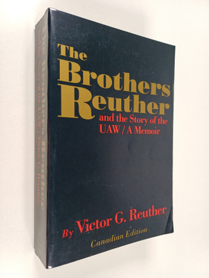 Victor G. Reuther : The brothers Reuter and the story of ...