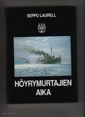 Laurell, Seppo: Höyrymurtajien aika,Merenkulkuhallitus 1992