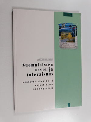 Martti Puohiniemi : Suomalaisten arvot ja tulevaisuus : a...