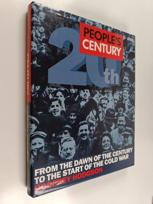 Godfrey Hodgson : People's Century - From the Dawn of the...