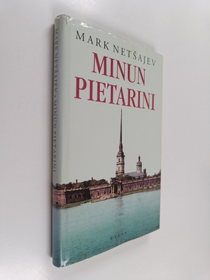 Mark Netsajev : Minun Pietarini : Inkerinmaan suo, euroop...
