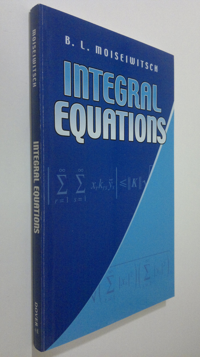 B. L. Moiseiwitsch : Integral Equations