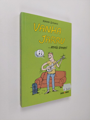 Kester Schlenz : Vanha jarru entä sitten!