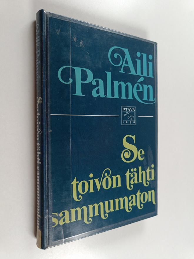 Aili Palmen : Se toivon tähti sammumaton : ihmisiä, kirjo...