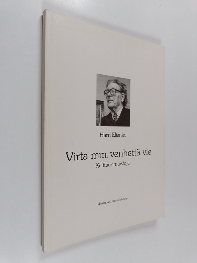 Harri Eljanko : Virta mm. venhettä vie : kulttuurimuistoja