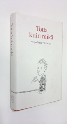 Martti (toim.) Anhava : Totta kuin mikä : juhlakirja Veij...