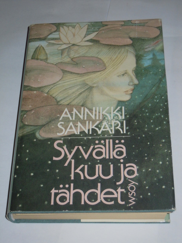 Annikki Sankari : Syvällä kuu ja tähdet