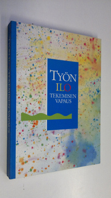Työn ilo, tekemisen vapaus