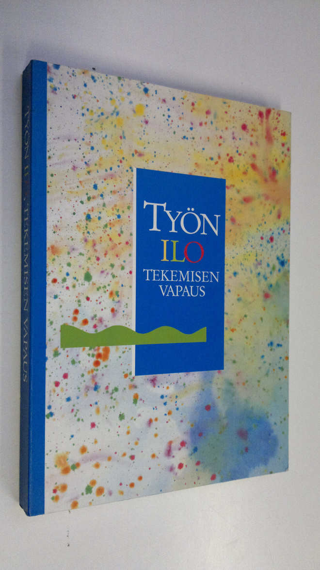 Työn ilo, tekemisen vapaus