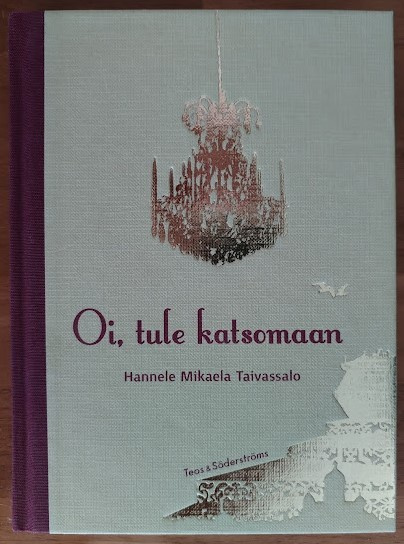 Hannele Mikaela Taivassalo: Oi, tule katsomaan