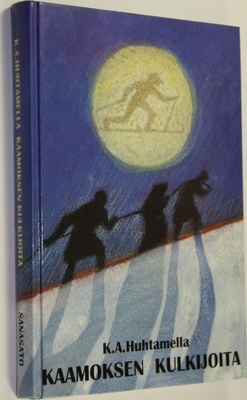 K. A. Huhtamella : Kaamoksen kulkijoita