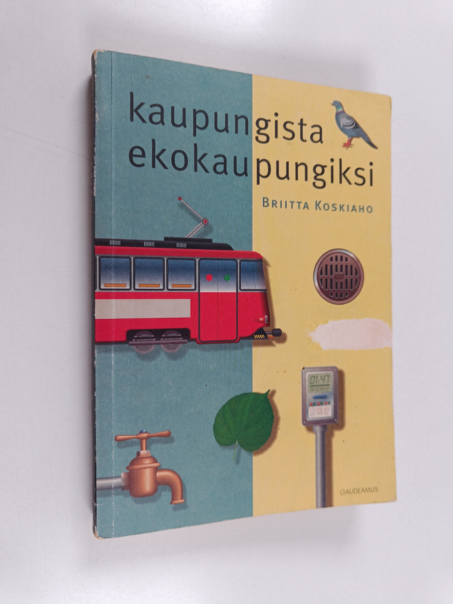 Briitta Koskiaho : Kaupungista ekokaupungiksi : urbaanin ...