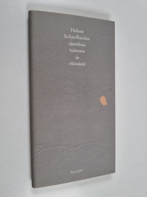 Helene Schjerfbeck : Helene Schjerfbeckin ajatuksia taite...