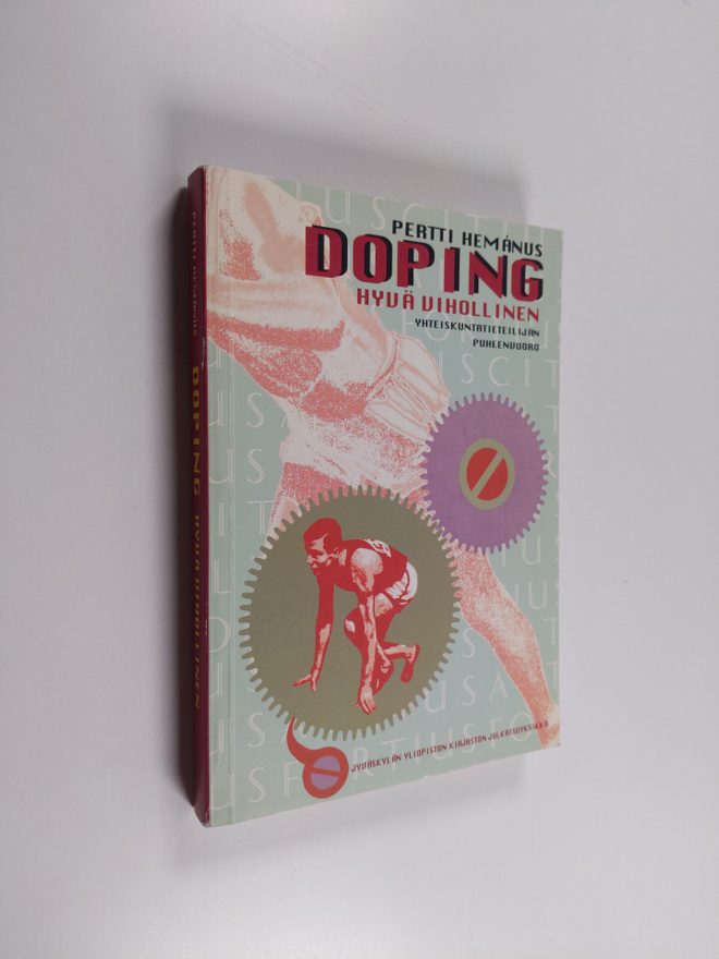Pertti Hemanus : Doping, hyvä vihollinen - yhteiskuntatie...