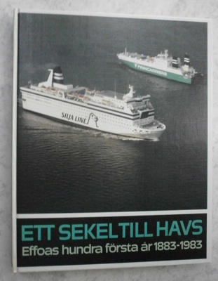 Ett sekel till havs (Effoa 1883-1983), toim. Paavo Haavikko