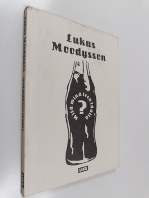 Lukas Moodysson : Mitä minä teen täällä