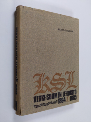 Päiviö Tommila : Keski-Suomen lehdistö 1 : 1864-1885