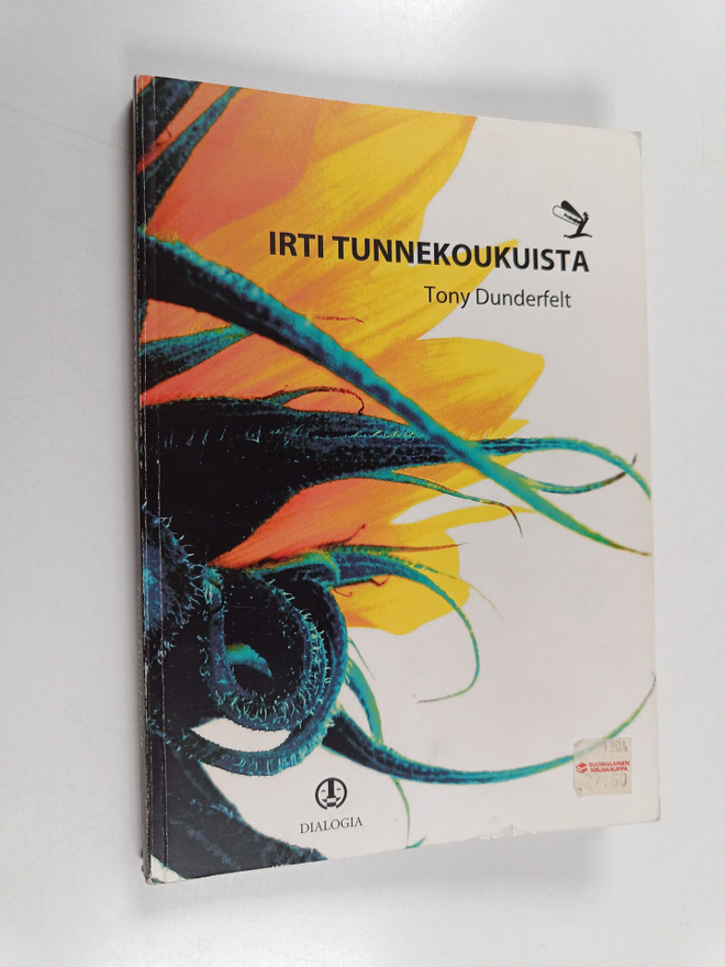 Tony Dunderfelt : Irti tunnekoukuista : kohti vapaampaa e...