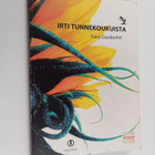 Tony Dunderfelt : Irti tunnekoukuista : kohti vapaampaa e... - pikkukuva 1