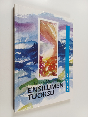 Pekka Moilanen : Ensilumen tuoksu