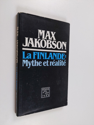 Max Jakobson : La Finlande : mythe et realite