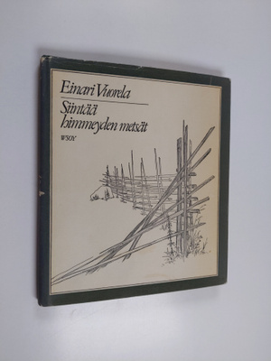 Einari Vuorela : Siintää himmeyden metsät