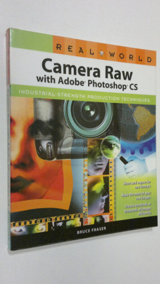 Bruce Fraser : Camera Raw with Adobe Photoshop