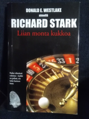 Richard Stark (Donald E. Westlake): Liian monta kukkoa