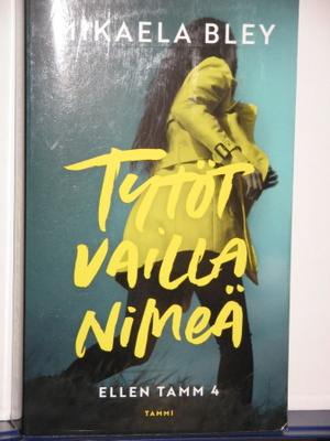 Mikaela Bley : TYTÖT VAILLA NIMEÄ