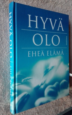 Hyvä olo. Eheä elämä (toim. Tarja Pulli 2002)