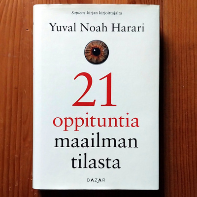 Yuval Noah Harari: 21 oppituntia maailman tilasta