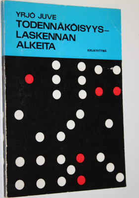 Yrjö Juve : Todennäköisyyslaskennan alkeita : Kokeilukurs...
