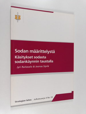 Jyri Raitasalo : Sodan määrittelystä : käsitykset sodasta...