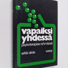 Erkki Airas : Vapaiksi yhdessä : psykoterapiaa ryhmässä - pikkukuva 1