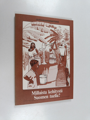 Millaista kehitystä Suomen tuella? : ulkoasiainministeriö...