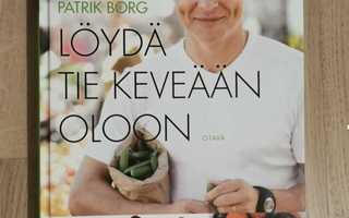 Patrik Borg: Löydä tie keveään oloon (UUSI)