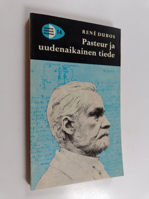 Rene Dubos : Pasteur ja uudenaikainen tiede